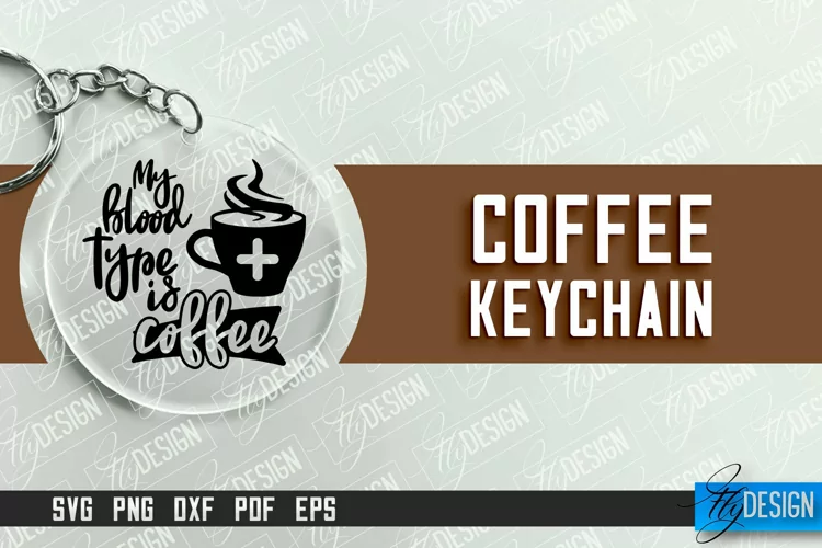 Keychain Coffee | Round Keychain Designs | Quotes SVG Design