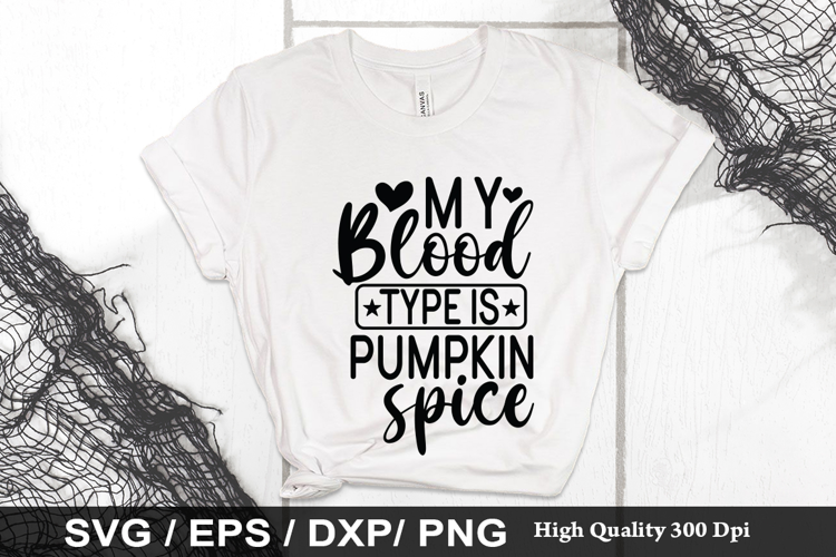 My blood type is pumpkin spice SVG - Pumpkin Design