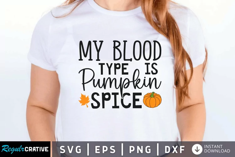 My blood type is pumpkin spice SVG, Fall SVG Design