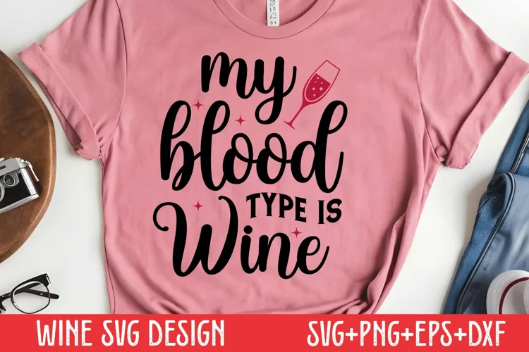 Wine Svg, My blood type is wine