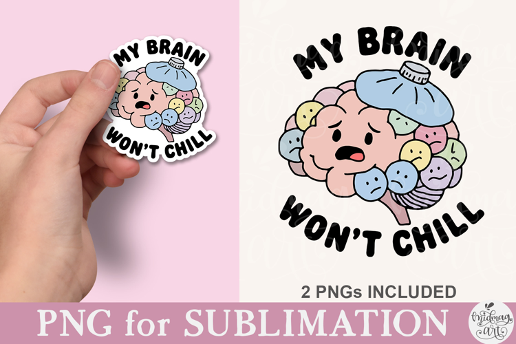 My Brain Won't Chill PNG
