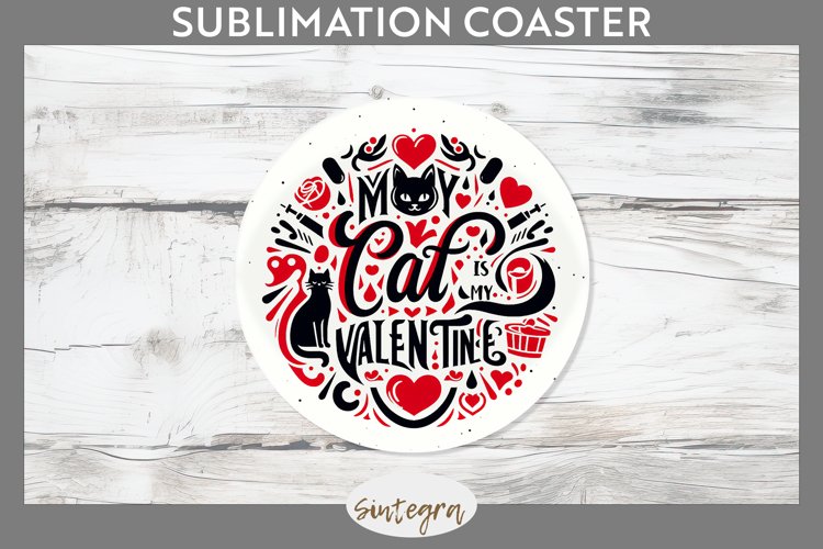 My Cat Is My Valentine v1 Round Coaster Sublimation example image 1