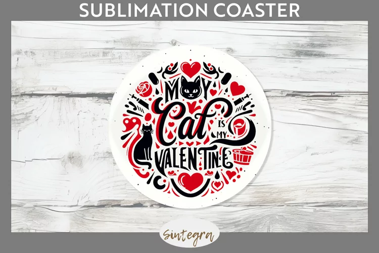 My Cat Is My Valentine v1 Round Coaster Sublimation