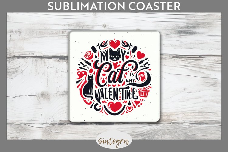 My Cat Is My Valentine v1 Square Coaster Sublimation example image 1