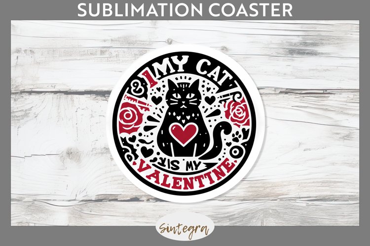 My Cat Is My Valentine v2 Round Coaster Sublimation example image 1
