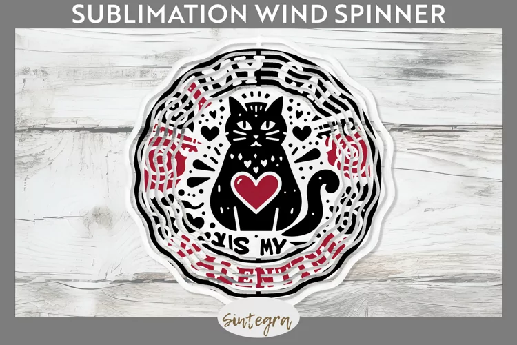 My Cat Is My Valentine v2 Wind Spinner Sublimation