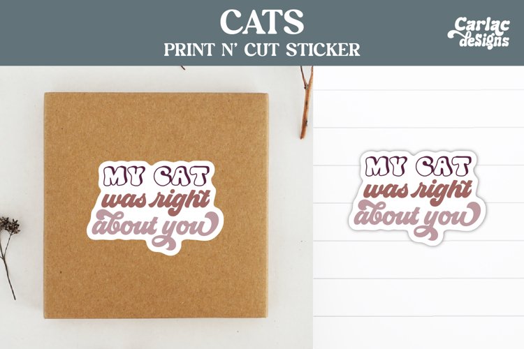 My Cat was Right About you, Funny Cat Stickers