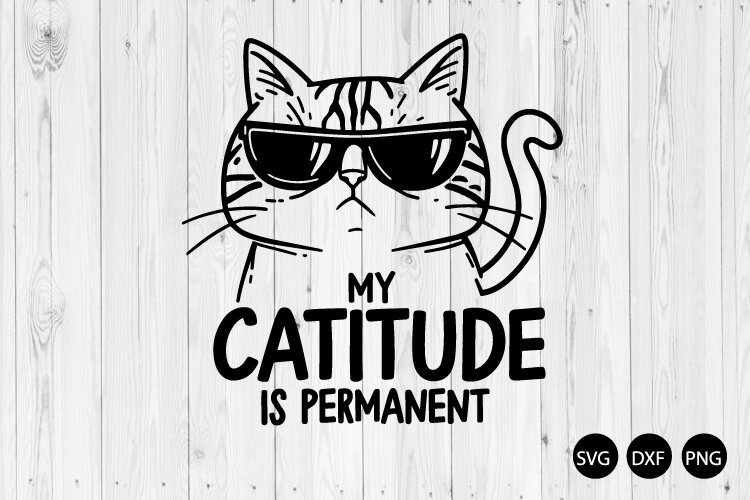 My Catitude Is Permanent SVG, Cat Lover SVG example image 1