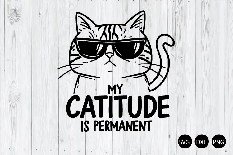 My Catitude Is Permanent SVG, Cat Lover SVG