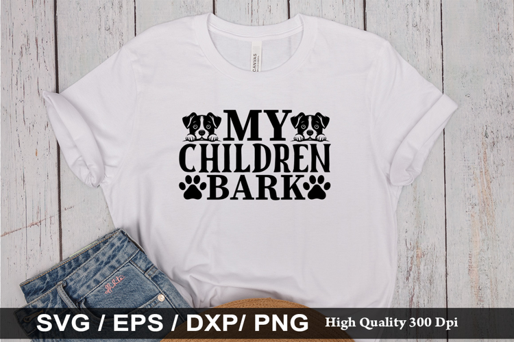 My children bark SVG - Dog Quotes Design
