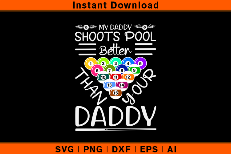 My Daddy Shoots Pool Better Than Your Daddy SVG File