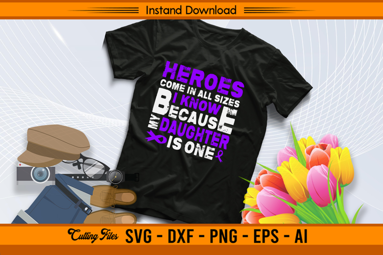 My Daughter Is A Hero Hodgkin’s Lymphoma Awareness SVG