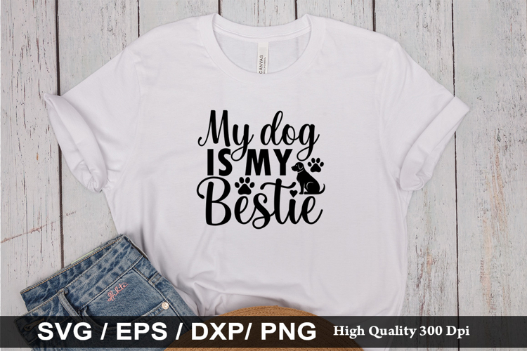 My dog is my bestie SVG - Dog Quotes Design