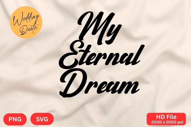 My Eternal Dream - Wedding Quote SVGs Cut