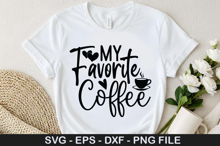 My Favorite Coffee SVG - Valentine Coffee Design