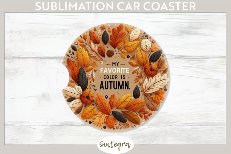 My Favorite Color Is Autumn v1 Car Coaster Sublimation