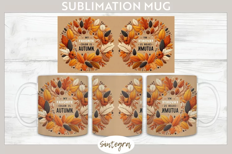 My Favorite Color Is Autumn v1 Mug Wrap Sublimation