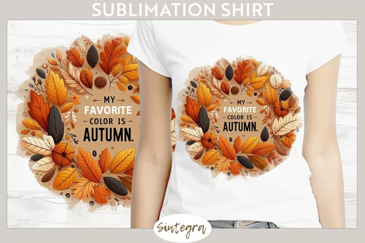 My Favorite Color Is Autumn v1 T-shirt Sublimation