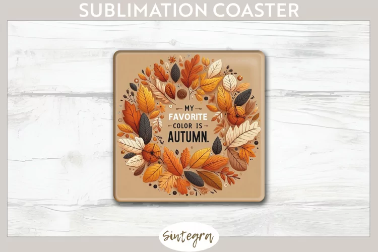 My Favorite Color Is Autumn v1 Square Coaster Sublimation