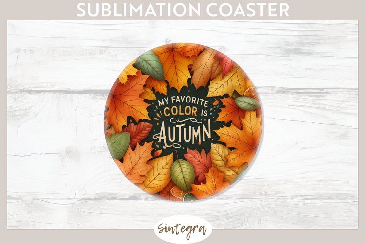 My Favorite Color Is Autumn v2 Round Coaster Sublimation