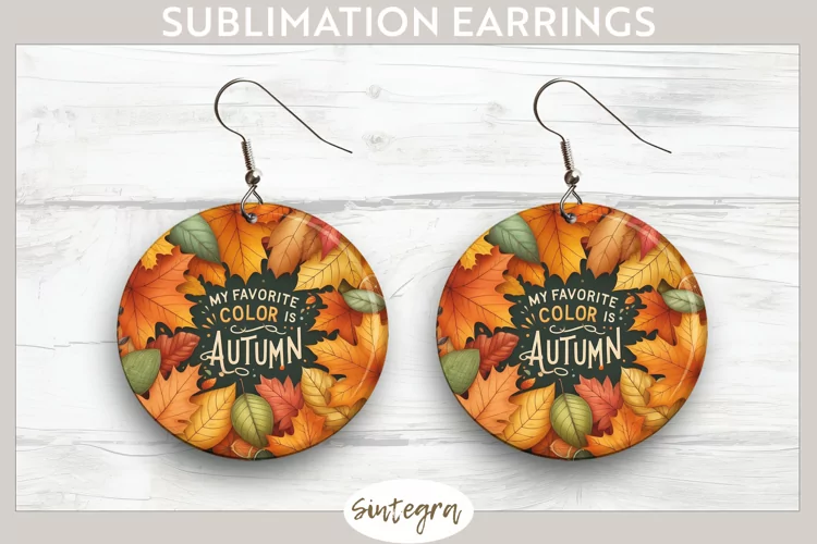 My Favorite Color Is Autumn v2 Round Earrings Sublimation