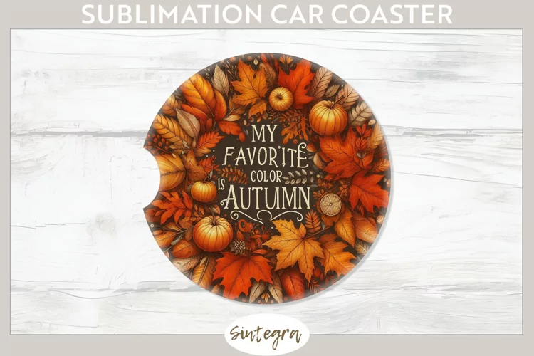 My Favorite Color Is Autumn v3 Car Coaster Sublimation