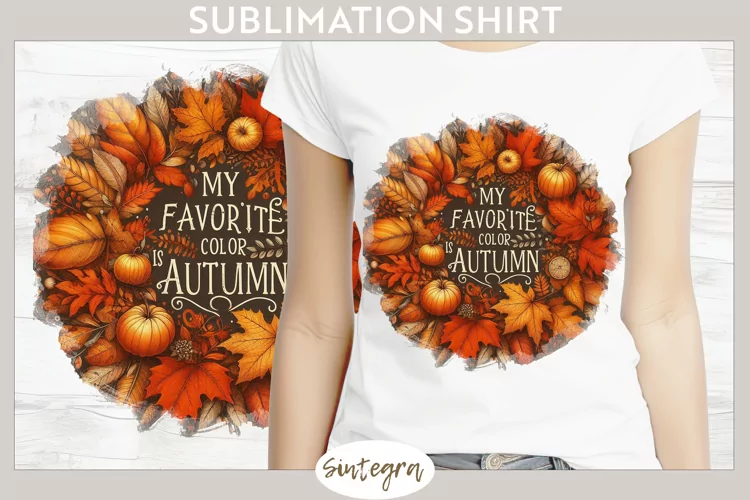 My Favorite Color Is Autumn v3 T-shirt Sublimation