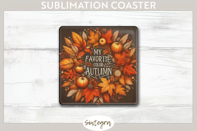 My Favorite Color Is Autumn v3 Square Coaster Sublimation