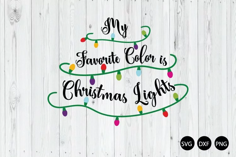 My Favorite Color Is Christmas Lights SVG, Christmas SVG