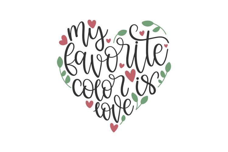 My Favorite Color Is Love SVG Cut File