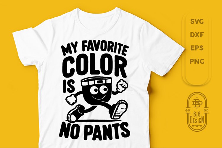 No Pants Funny Saiyng SVG File | Sarcastic, Funny Quote SVG