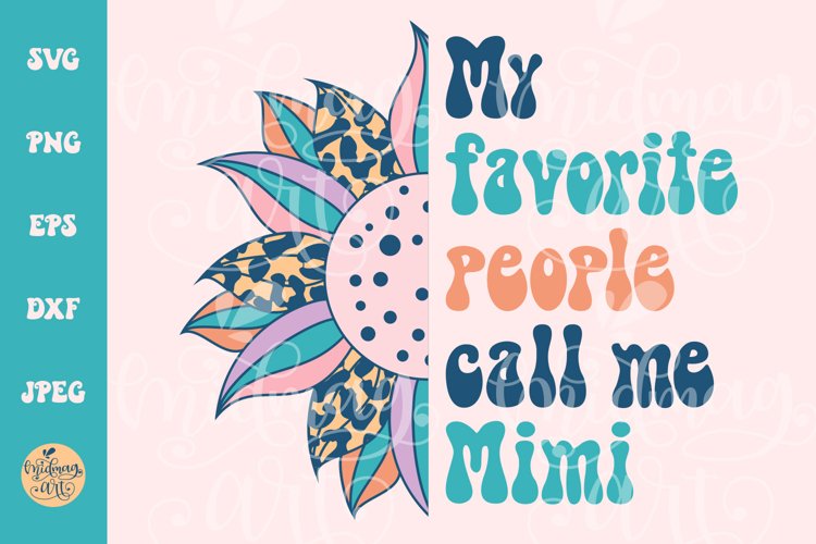 My Favorite People Call Me Mimi SVG PNG, Instant Digital