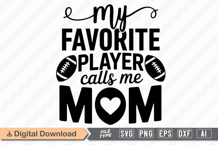 My Favorite Player Calls Me Mom SVG | American Football SVG