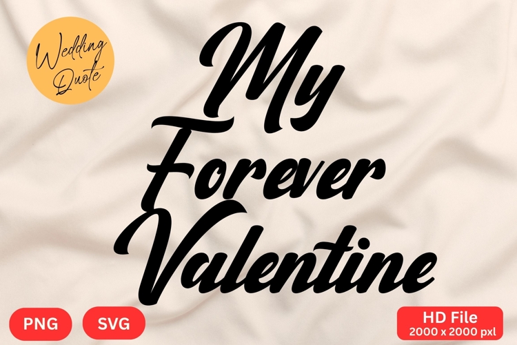 My Forever Valentine - Wedding Quote SVGs Cut