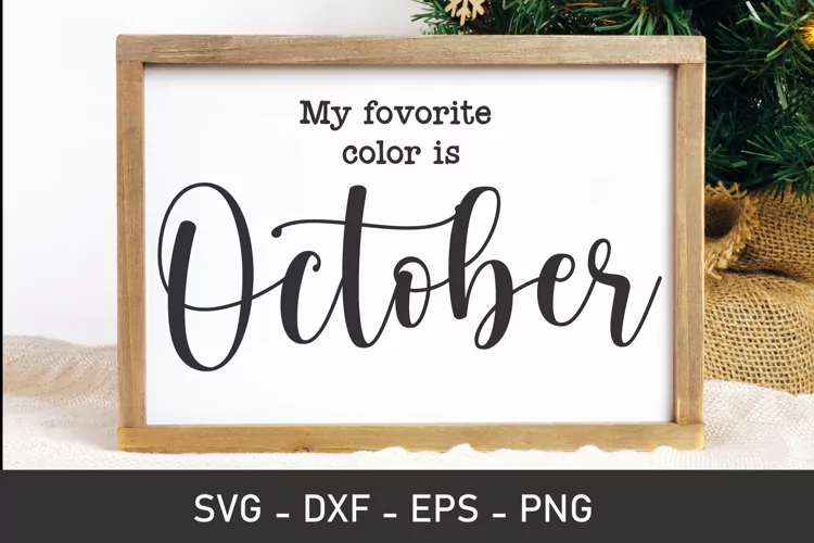 My Favorite Color Is October svg, svg cut files for cricut