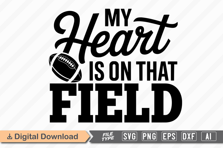 My Heart Is on That Field SVG | American Football SVG