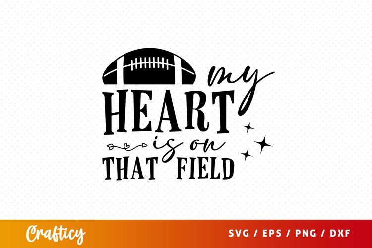 My heart is on that field SVG (2957533)