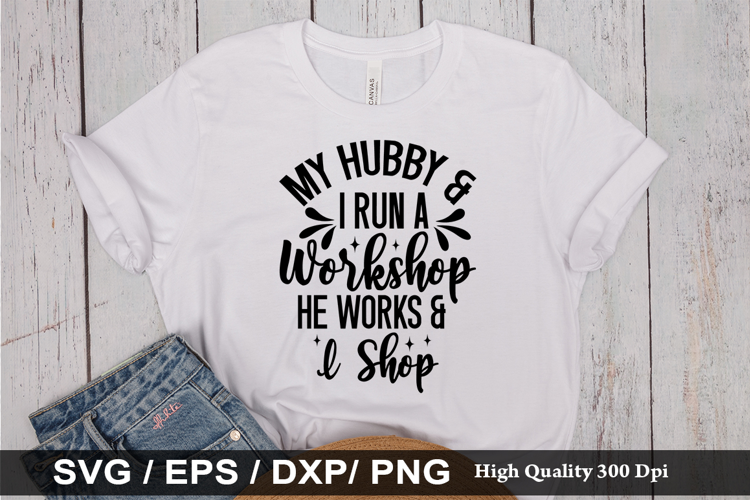My hubby & i run a workshop - Funny Husband SVG Design
