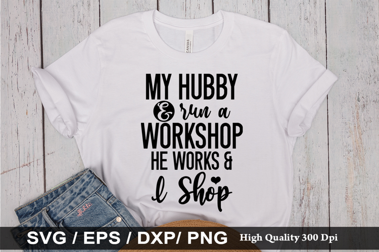 My hubby & i run a workshop - Funny Husband SVG Design