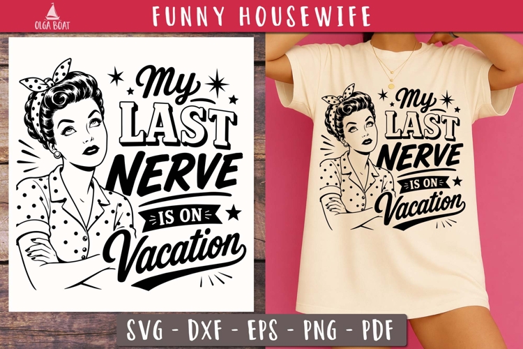 My Last Nerve Vacation Funny Housewife SVG PNG