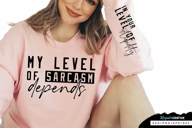 My Level Of Sarcasm Sleeve SVG, Sarcastic SVG Design