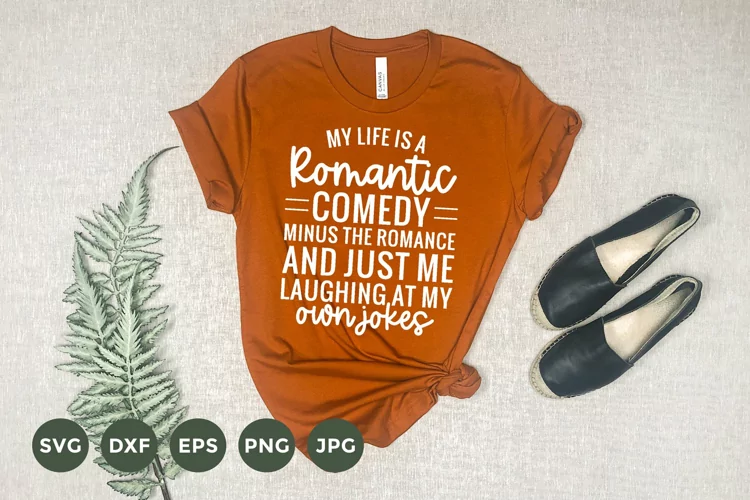 Romantic Comedy Svg | Sarcastic T-Shirt Design