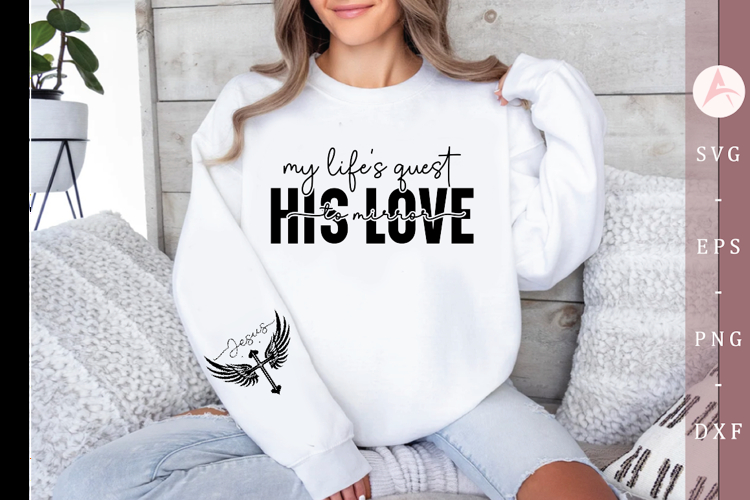 My lifes quest to mirror His love Sleeve SVG Design