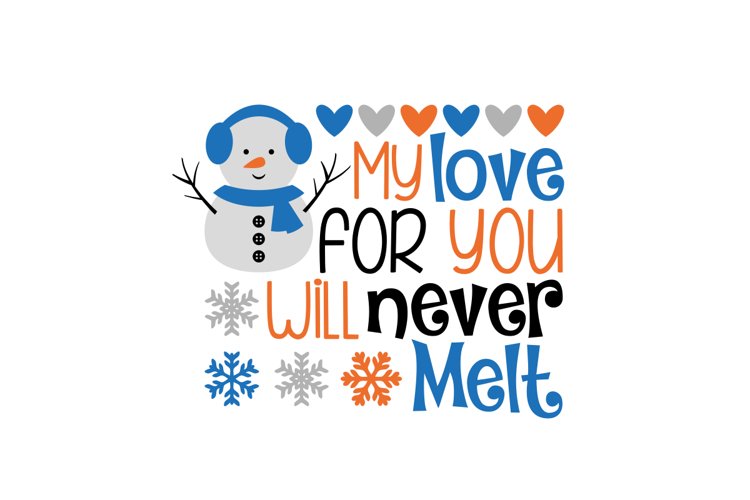 My Love For You Will Never Melt example image 1