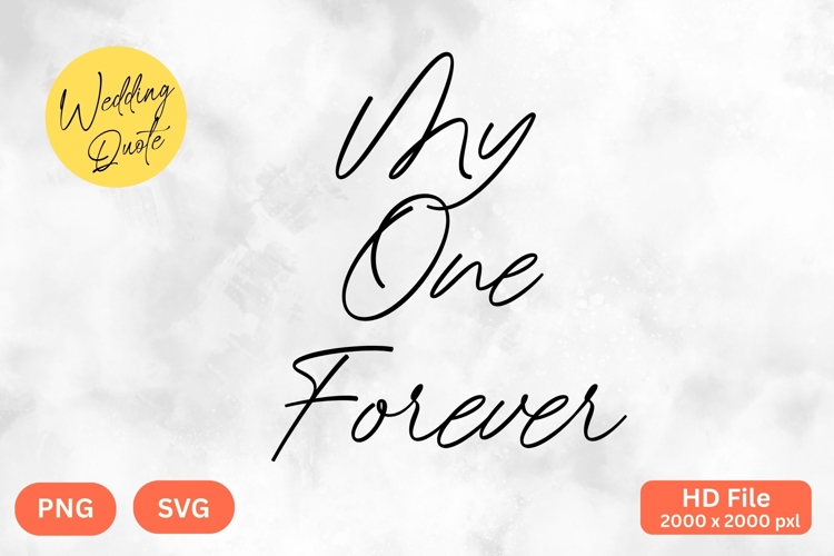My One Forever - Wedding Quote SVGs Cut