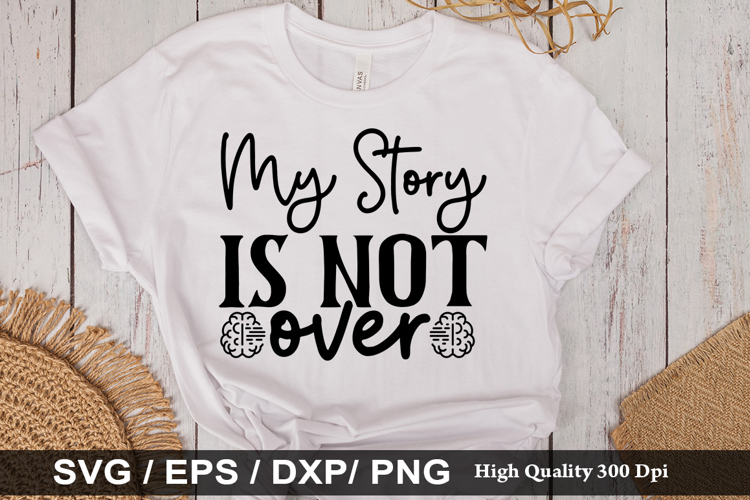 My Story is Not over SVG - Mental Health Design
