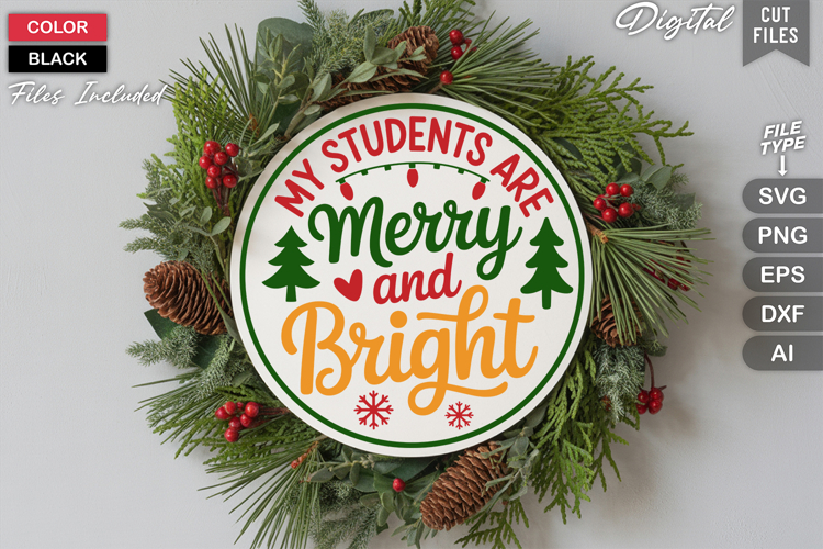 My Students Are Merry And Bright SVG | Christmas Round Sign