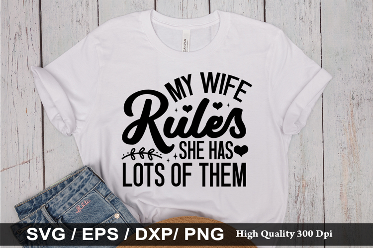 My wife rules she has lots of - Funny Husband SVG Design
