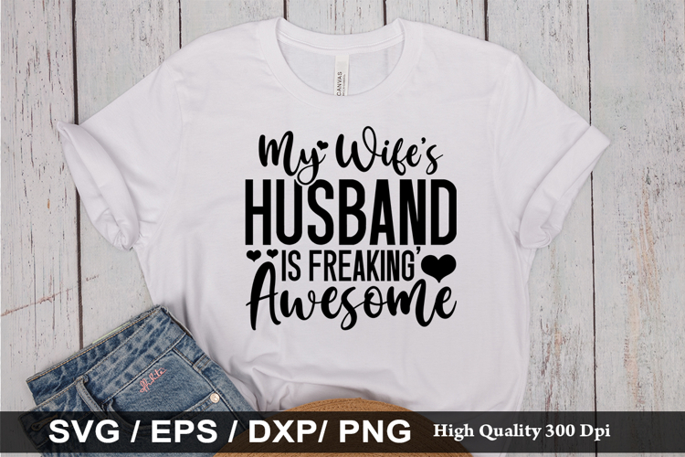 My wife’s husband is freaking - Funny Husband SVG Design example image 1