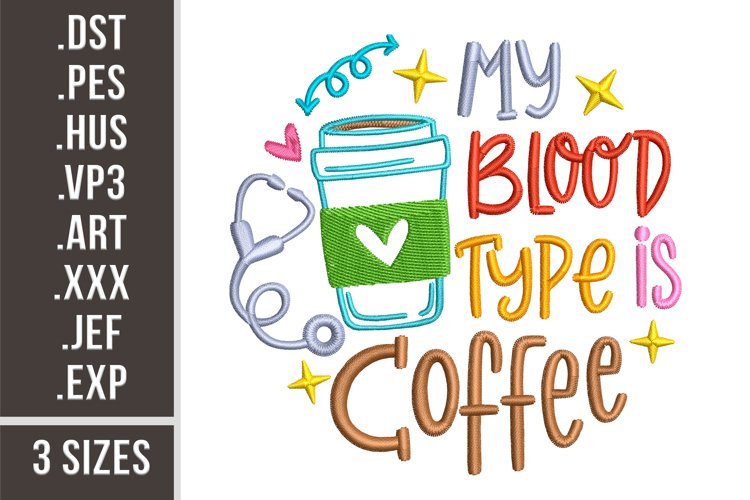 My Blood Type Is Coffee | Embroidery Design example image 1